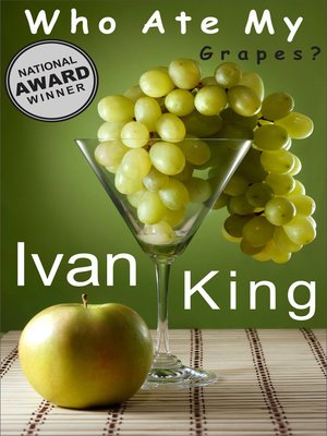 cover image of Who Ate My Grapes?
